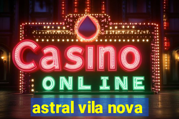 astral vila nova